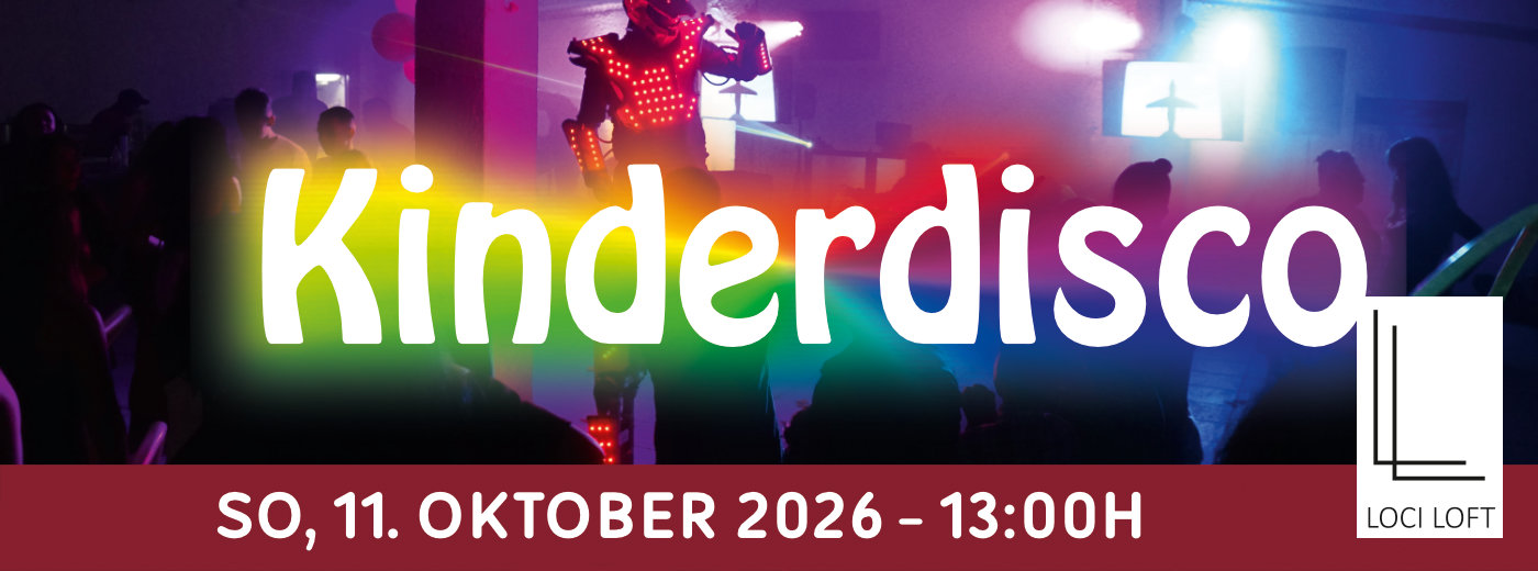 Eventbanner: Kinderdisco im LOCI LOFT am 11.10.2026